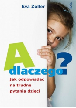 A dlaczego