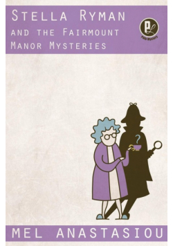 Stella Ryman and the Fairmount Manor Mysteries