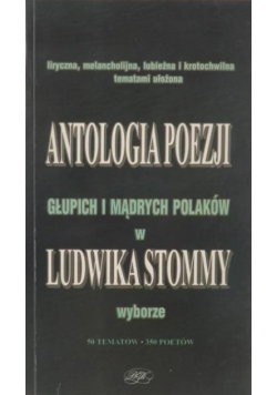 Antologia poezji głupich i mądrych Polaków w Ludwika Stommy wyborze