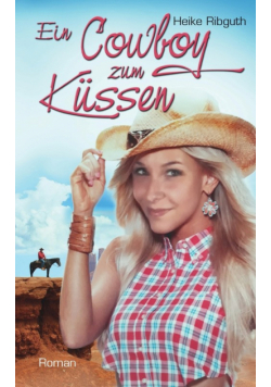 Ein Cowboy zum Küssen