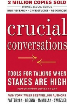 Crucial Conversations Tools for Talking When Stakes Are High