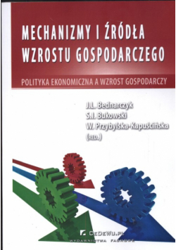 Kapuścińska-Przybylska W. - Mechanizmy i źródła wzrostu gospodarczego