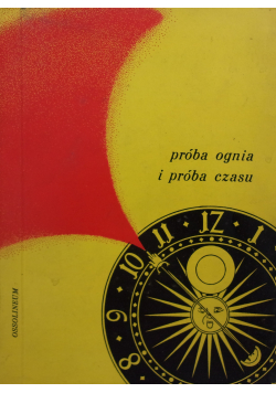 Próba ognia i próba czasu