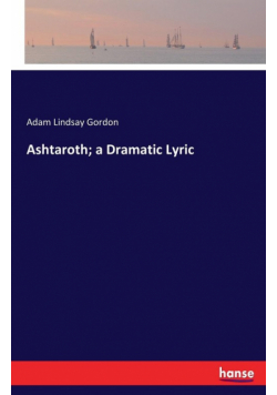 Ashtaroth; a Dramatic Lyric