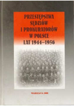 Przestępstwa sędziów i prokuratorów w Polsce lat 1944  1956