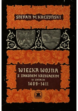 Wielka Wojna z Zakonem Krzyżackim w latach 1409 - 1411