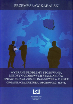 P. - Wybrane problemy stosowania międzynarodowych standardów sprawozdawczości finansowej w Polsce