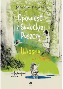Opowieści z Sudeckiej Puszczy. Wiosna