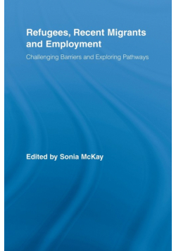 Refugees, Recent Migrants and Employment