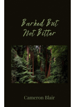 Barked But Not Bitter