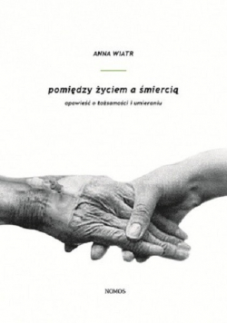 Pomiędzy życiem a śmiercią