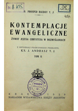 Kontemplacje ewangeliczne Żywot Jezusa Chrystusa w rozmyślaniach 1929 r.