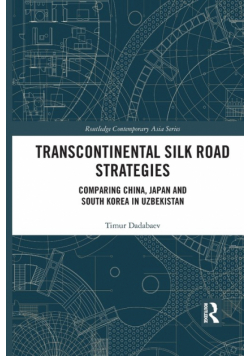 Transcontinental Silk Road Strategies