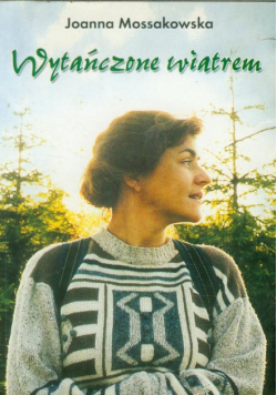Mossakowska Joanna - Wytańczone wiatrem