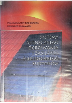 Systemy słonecznego ogrzewania i zasilania elektrycznego budynków