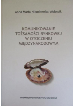 Komunikowanie tożsamości rynkowej w otoczeniu międzynarodowym