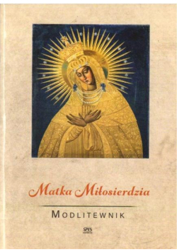 Modlitewnik. Matka Miłosierdzia