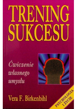 Trening sukcesu - ćwiczenie własnego umysłu