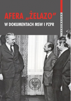 Afera Żelazo w dokumentach MSW i PZPR