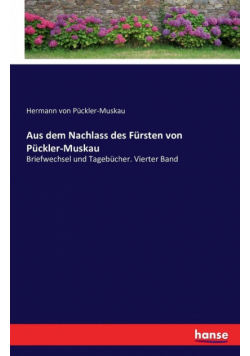 Aus dem Nachlass des Fürsten von Pückler-Muskau