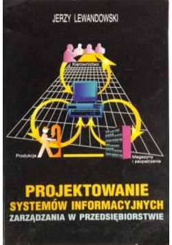 Projektowanie systemów informacyjnych zarządzania w przedsiębiorstwie