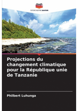 Projections du changement climatique pour la République unie de Tanzanie