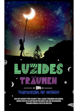 Luzides Träumen und Traumdeutung für Anfänger