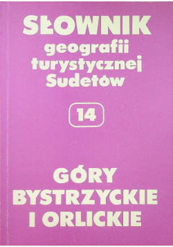 Słownik geografii turystycznej Sudetów 14 Góry Bystrzyckie i Orlickie