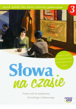 Słowa na czasie 3 : Podręcznik do kształcenia literackiego i kulturowego