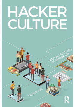 Hacker Culture and the New Rules of Innovation