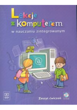 Lekcje z komputerem w nauczaniu zintegrowanym Zeszyt ćwiczeń z płytą CD