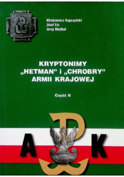 Kryptonimy Hetman i Chrobry Armii Krajowej Część II