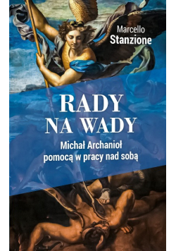 Rady na wady Michał Archanioł pomocą w pracy nad sobą