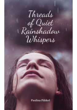 Threads of Quiet Rainshadow Whispers