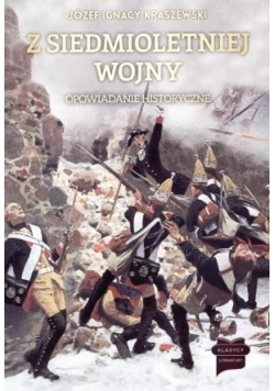 Z siedmioletniej wojny Opowiadanie historyczne