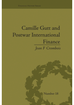 Camille Gutt and Postwar International Finance