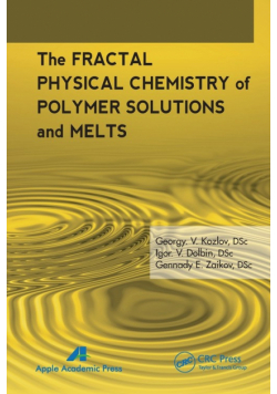 The Fractal Physical Chemistry of Polymer Solutions and Melts