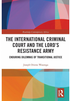 The International Criminal Court and the Lord's Resistance Army
