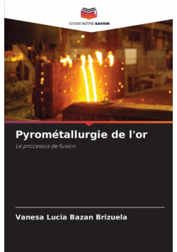 Pyrométallurgie de l'or