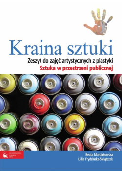 Frydzińska-Świątczak Lidia - Kraina sztuki Zeszyt do zajęć artystycznych
