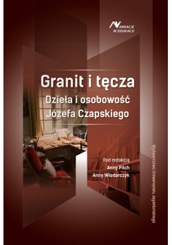 Granit i tęcza dzieła i osobowości Józefa Czapskiego