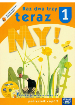 B. - Raz dwa trzy teraz My 1 Podręcznik z płytą CD Część 2