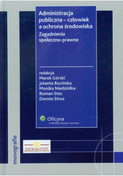 Górski Marek - Administracja publiczna człowiek a ochrona środowiska