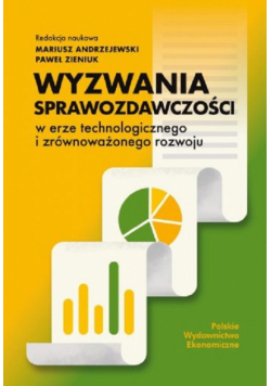 Wyzwania sprawozdawczości w erze technologicznego i zrównoważonego rozwoju