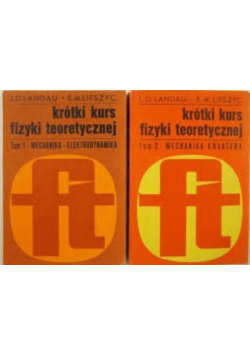 Krótki kurs fizyki teoretycznej Tom I i II