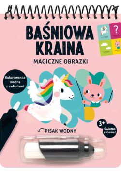 Magiczne obrazki Baśniowa kraina Kolorowanka wodna z zadaniami