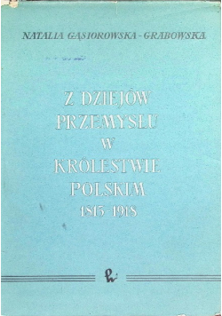 Z dziejów przemysłu w królestwie polskim 1815-1918