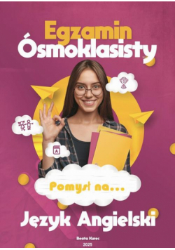 Pomysł Na...egzamin Ósmoklasisty Język Angielski