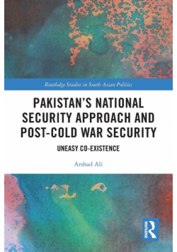 Pakistan's National Security Approach and Post-Cold War Security