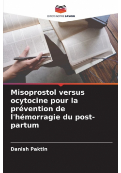 Misoprostol versus ocytocine pour la prévention de l'hémorragie du post-partum
